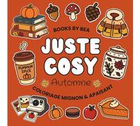 Juste Cosy - Automne | Livre de Coloriage Mignon & Apaisant pour Adultes, Ados & Enfants: 50 coloriages Faciles et Anti-Stress aux Contours Epais (Juste Cosy - Coloriages Mignons & Apaisants)