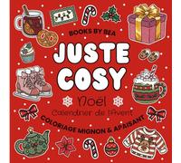 Juste Cosy Noël - Calendrier de l’Avent | Livre de Coloriage Mignon & Apaisant pour Adultes, Ados & Enfants: 50 coloriages Faciles et Anti-Stress aux ... (Juste Cosy - Coloriages Mignons & Apaisants)
