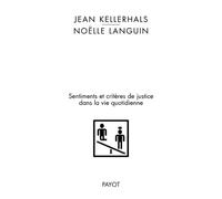 Juste ? Injuste ?: Sentiments et critères de justice dans la vie quotidienne