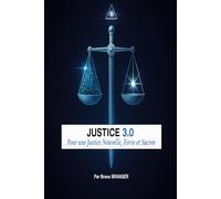 Justice 3.0: Pour une Justice Nouvelle, Forte et Sacrée
