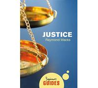 Justice: A Beginner's Guide (Beginner's Guides)