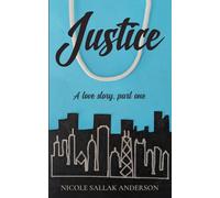 Justice: A love story, part one (Justice & Grace)