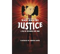 Justice: A Tale of the Nepali Civil War (The Complete Graphic Novel - Library Edition)