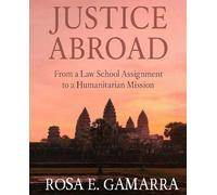 Justice Abroad: From a Law School Assignment to a Humanitarian Mission