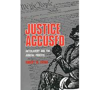 Justice Accused (Paper): Antislavery and the Judicial Process