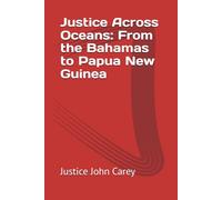 Justice Across Oceans: From the Bahamas to Papua New Guinea