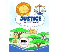 Justice Activity Book: for Kids Ages 4-8: 100+ Fun Activities, Games, Crafts, Coloring Pages, Mazes, Recipes, Stories, Prayers, and Missions to Learn the Virtue of Justice