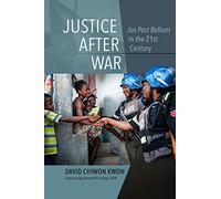 Justice After War: Jus Post Bellum in the 21st Century