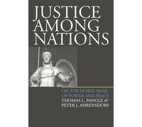 Justice Among Nations: On the Moral Basis of Power and Peace