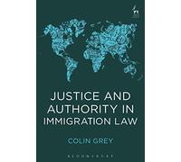 Justice and Authority in Immigration Law