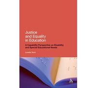Justice and Equality in Education: A Capability Perspective on Disability and Special Educational Needs (Continuum Studies in Research in Educat)