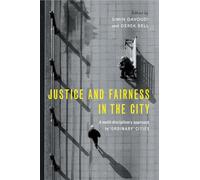 Justice and fairness in the city: A Multi-Disciplinary Approach to 'Ordinary' Cities