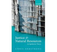 Justice and Natural Resources: An Egalitarian Theory