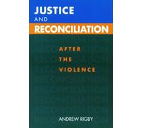 Justice and Reconciliation: After the Violence