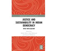 Justice and Sustainability in Indian Democracy : Tryst with Destiny