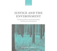 Justice and the Environment: Conceptions of Environmental Sustainability and Theories of Distributive Justice