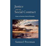 Justice and the Social Contract – Essays on Rawlsian Political Philosophy
