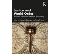 Justice and World Order: Reassessing Richard Falk's Scholarship and Advocacy