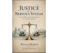 Justice as a Nervous System: Law, Conflict and Loop Closure in a Coherent Society