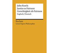 Justice as Fairness / Gerechtigkeit als Fairness: Englisch/Deutsch. [Great Papers Philosophie]
