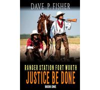 Justice Be Done: A Western Adventure (Ranger Station Fort Worth)
