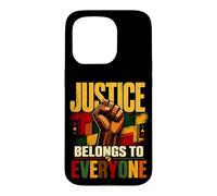 Justice Belongs to Everyone Equality Freedom Black History Case for iPhone 15 Pro