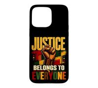 Justice Belongs to Everyone Equality Freedom Black History Case for iPhone 15 Pro Max