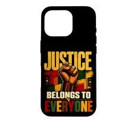 Justice Belongs to Everyone Equality Freedom Black History Case for iPhone 16 Pro
