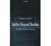 Justice beyond Borders: A Global Political Theory. Caney 9780199297962 New<|
