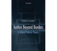 Justice Beyond Borders: A Global Political Theory - Paperback NEW Caney, Simon 2