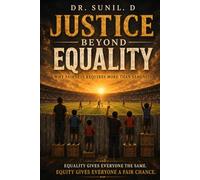 Justice Beyond Equality: How Equal Rules Create Unequal Lives