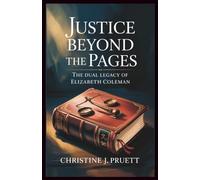 JUSTICE BEYOND THE PAGES: THE DUAL LEGACY OF ELIZABETH COLEMAN: How One Woman Bridged Law and Literature to Change the World