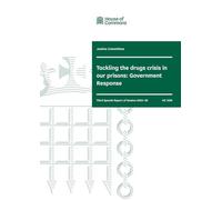Justice Committee 3rd Special Report. Tackling the drugs crisis in our prisons: Government Response (House of Commons Paper) HC 1599