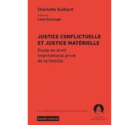 Justice conflictuelle et justice matérielle: Étude en droit international privé de la famille