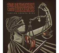 Strengthen What Remains - Justice Creeps Slow - 7" Vinyl Single
