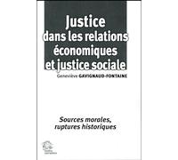 Justice dans les relations économiques et justice sociale: Sources morales, ruptures historiques
