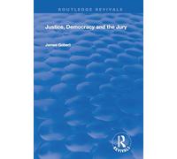 Justice, Democracy and the Jury (Routledge Revivals)