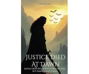 Justice Died at Dawn: Justice Does Not Always Comes in Time... but Dawn Always Comes