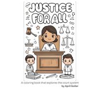 Justice for all: A coloring book that explores the court system.