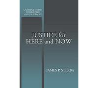 Justice for Here and Now (Cambridge Studies in Philosophy and Public Policy)