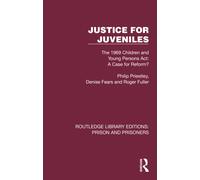 Justice for Juveniles : The 1969 Children and Young Persons Act: A Case for Reform?