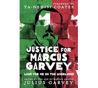 Justice for Marcus Garvey: Look for Me in the Whirlwind