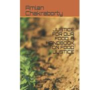 JUSTICE FOR OUR FOOD: A HANDBOOK ON FOOD JUSTICE