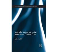 Justice for Victims before the International Criminal Court (Routledge Research in International Law)