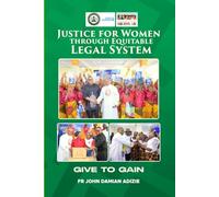 JUSTICE FOR WOMEN THROUGH EQUITABLE LEGAL SYSTEM: GIVE TO GAIN