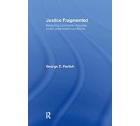 Justice Fragmented – Mediating Community Disputes Under Postmodern Conditions