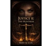 JUSTICE II: THE HUNTRESS: MERY R. COX