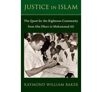 Justice in Islam: The Quest for the Righteous Community From Abu Dharr to Muhammad Ali