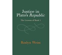 Justice in Plato's Republic: The Lessons of Book 1