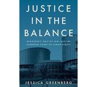 Justice in the Balance: Democracy, Rule of Law, and the European Court of Human Rights (Stanford Studies in Human Rights)